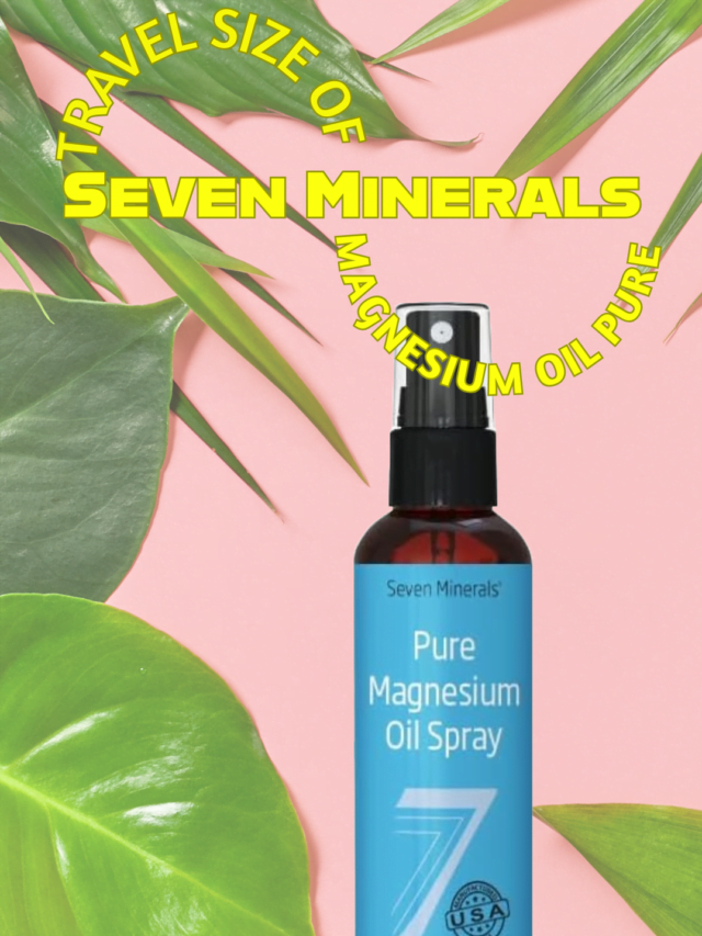 Best Travel Size of Seven Minerals Magnesium Oil Pure